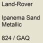 Preview: Land-Rover, Ipanema Sand Metallic, 824 / GAQ.